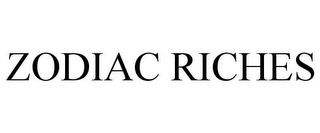 ZODIAC RICHES