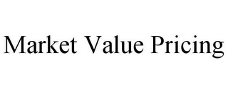 MARKET VALUE PRICING