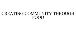 CREATING COMMUNITY THROUGH FOOD