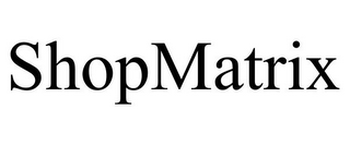 SHOPMATRIX