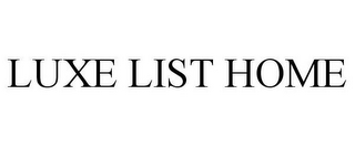 LUXE LIST HOME