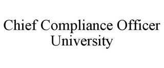 CHIEF COMPLIANCE OFFICER UNIVERSITY