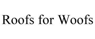 ROOFS FOR WOOFS