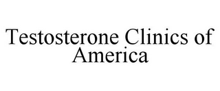 TESTOSTERONE CLINICS OF AMERICA
