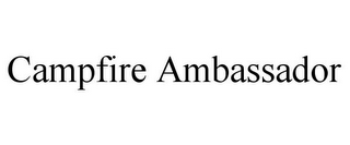 CAMPFIRE AMBASSADOR