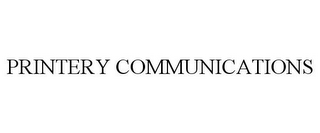 PRINTERY COMMUNICATIONS