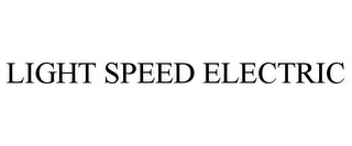 LIGHT SPEED ELECTRIC