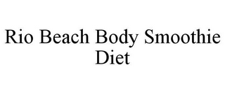 RIO BEACH BODY SMOOTHIE DIET