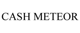 CASH METEOR
