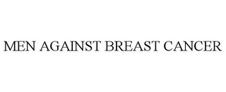 MEN AGAINST BREAST CANCER