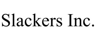 SLACKERS INC.