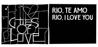 CITIES OF LOVE RIO, TE AMO RIO, I LOVE YOU