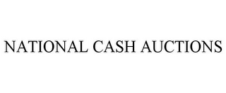 NATIONAL CASH AUCTIONS