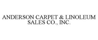 ANDERSON CARPET & LINOLEUM SALES CO., INC.