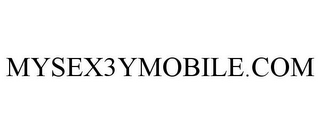 MYSEX3YMOBILE.COM