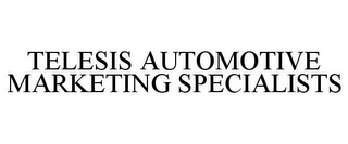 TELESIS AUTOMOTIVE MARKETING SPECIALISTS