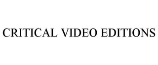 CRITICAL VIDEO EDITIONS