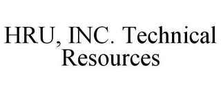 HRU, INC. TECHNICAL RESOURCES