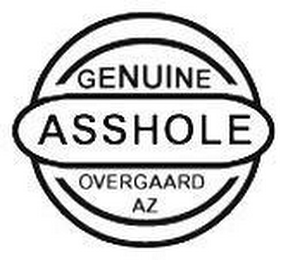 GENUINE ASSHOLE OVERGAARD AZ