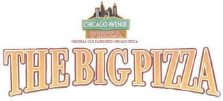 CHICAGO AVENUE PIZZA ORIGINAL OLD FASHIONED CHICAGO PIZZA THE BIG PIZZA