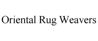 ORIENTAL RUG WEAVERS