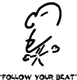 "FOLLOW YOUR BEAT"