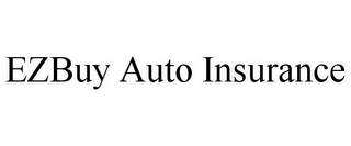 EZBUY AUTO INSURANCE