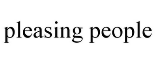 PLEASING PEOPLE