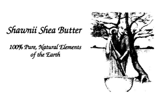 SHAWNII SHEA BUTTER 100% PURE, NATURAL ELEMENTS OF THE EARTH