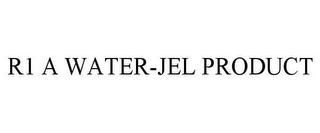 R1 A WATER-JEL PRODUCT