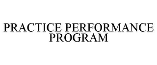 PRACTICE PERFORMANCE PROGRAM