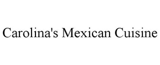 CAROLINA'S MEXICAN CUISINE