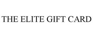 THE ELITE GIFT CARD