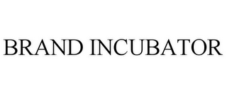 BRAND INCUBATOR