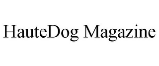 HAUTEDOG MAGAZINE