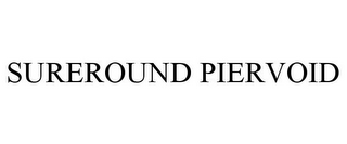 SUREROUND PIERVOID