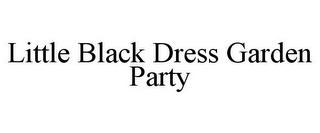 LITTLE BLACK DRESS GARDEN PARTY