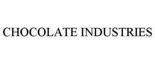 CHOCOLATE INDUSTRIES