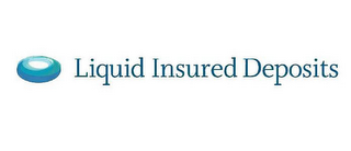 LIQUID INSURED DEPOSITS