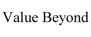 VALUE BEYOND