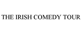 THE IRISH COMEDY TOUR