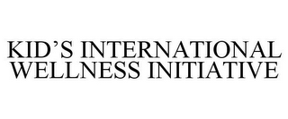 KID'S INTERNATIONAL WELLNESS INITIATIVE