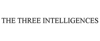 THE THREE INTELLIGENCES