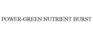 POWER-GREEN NUTRIENT BURST