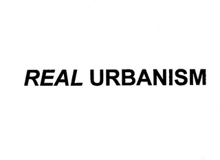 REAL URBANISM