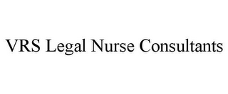 VRS LEGAL NURSE CONSULTANTS