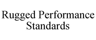 RUGGED PERFORMANCE STANDARDS