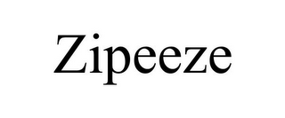 ZIPEEZE