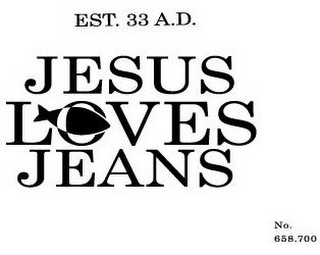 EST. 33 A.D. JESUS LOVES JEANS NO. 658,700