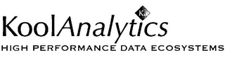 KA KOOLANALYTICS HIGH PERFORMANCE DATA ECOSYSTEMS